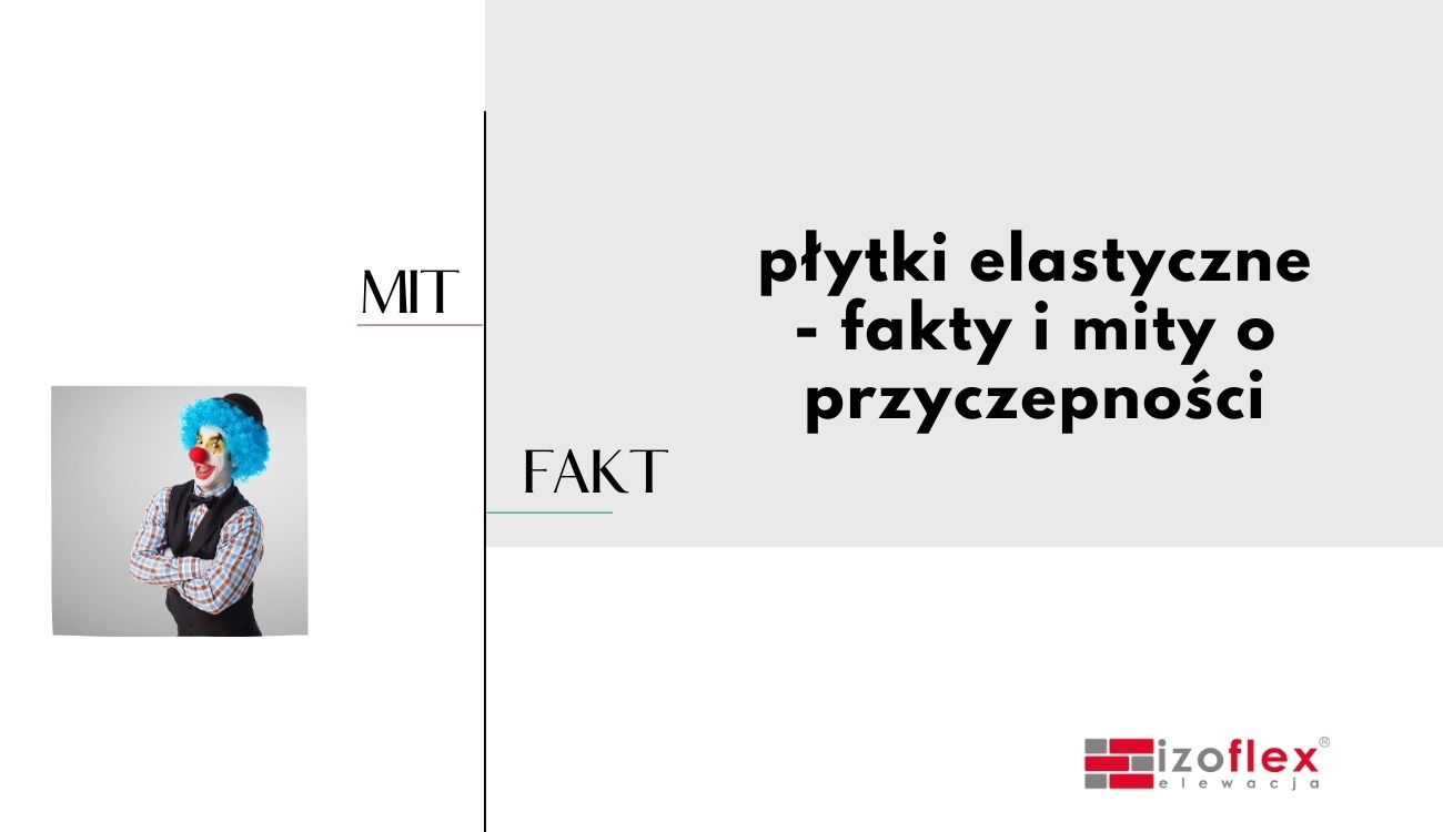 Przyczepność płytek elastycznych - fakty i mity